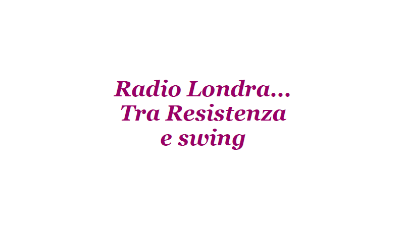 Nizza Monferrato | “Radio Londra... Tra Resistenza e swing”